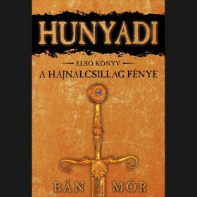 Hunyadi 1. - A Hajnalcsillag fénye