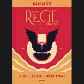 A keleti szél harcosai - Ezer rege könyve