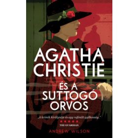 Andrew Wilson: Agatha Christie és a suttogó orvos